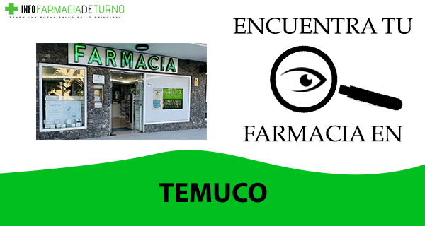 Farmacia de turno 24 horas en Temuco hoy